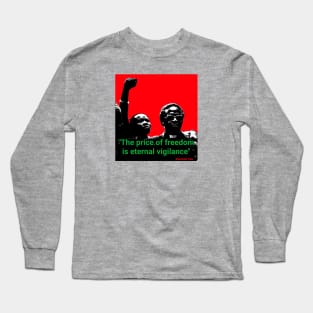 Desmond Tutu quote - "The price of freedom is eternal vigilance" Long Sleeve T-Shirt